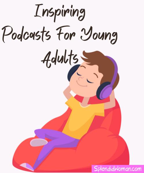 Motivational Podcasts For Young Adults